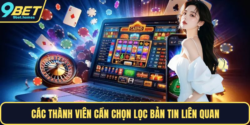 Các thành viên cần chọn lọc bản tin liên quan