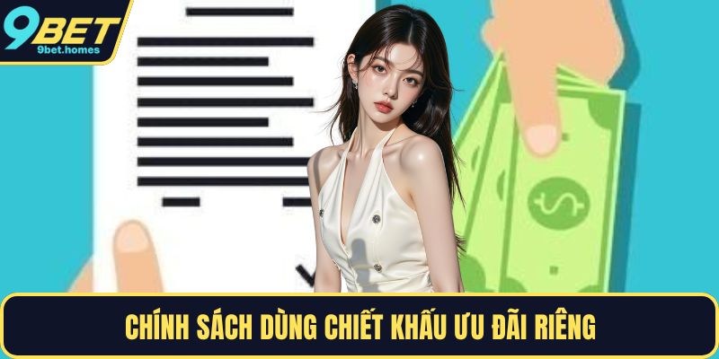 Chính sách dùng chiết khấu ưu đãi riêng