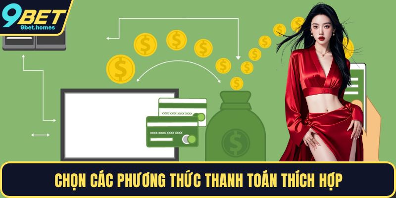 Chọn cách phương thức thanh toán thích hợp