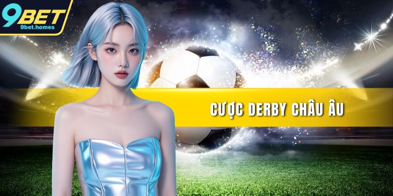 Cược derby châu Âu