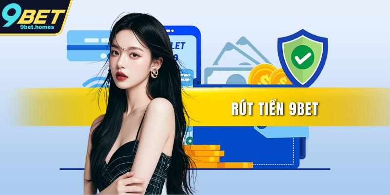Rút tiền 9BET