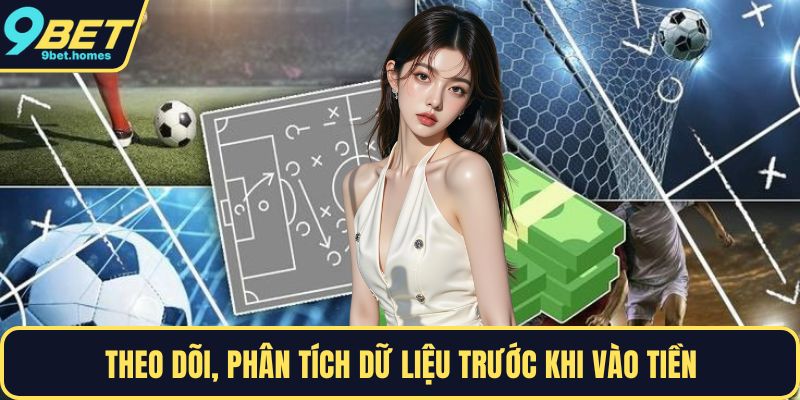 Theo dõi, phân tích dữ liệu trước khi vào tiền 