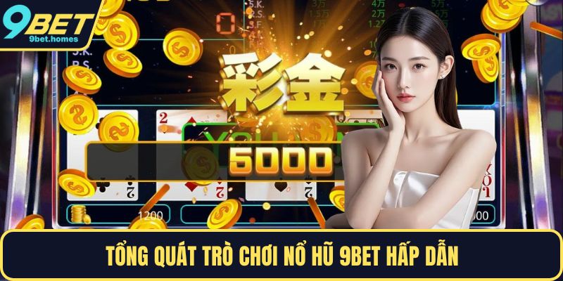 Tổng quát trò chơi nổ hũ hấp dẫn